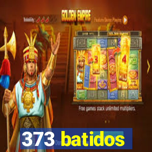 373 batidos